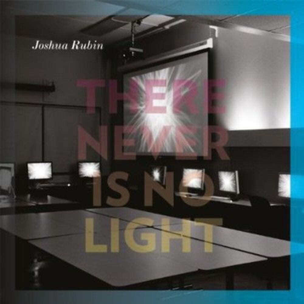 Joshua Rubin - There Never Is No Light  CD